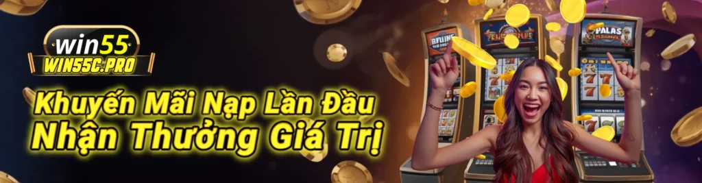 win55 khuyến mãi nạp đâu banner